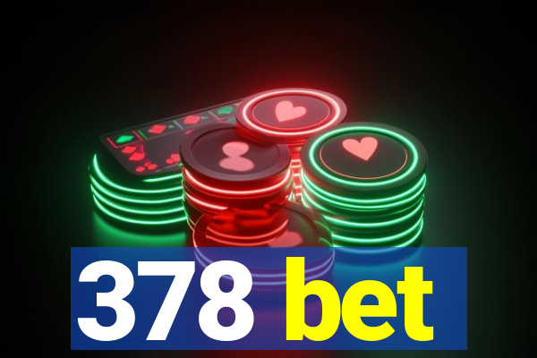 378 bet